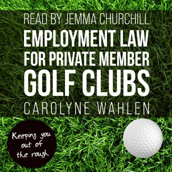 Employment Law for Private Member Golf Clubs: Keeping you out of the rough!