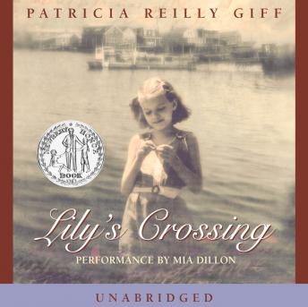 Listen Lily's Crossing By Patricia Reilly Giff Audiobook audiobook