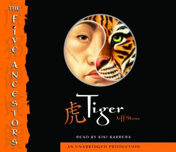 listen The Five Ancestors Book 1: Tiger By Jeff Stone Audiobooks audiobook Listen The Five Ancestors Book 1: Tiger By Jeff Stone Audiobook audiobook