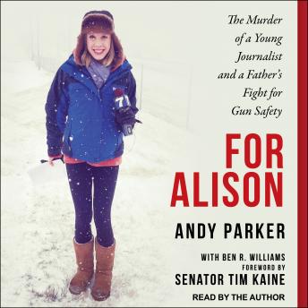 For Alison: The Murder of a Young Journalist and a Father's Fight for Gun Safety