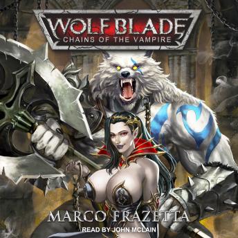 Wolf Blade: Chains of the Vampire