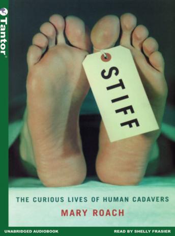 Download Stiff: The Curious Lives of Human Cadavers by Mary Roach
