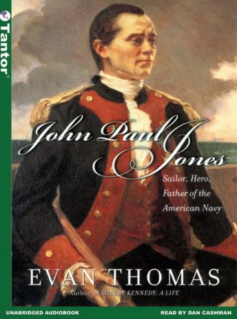 John Paul Jones: Sailor, Hero, Father of the American Navy