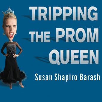 Tripping the Prom Queen: The Truth About Women and Rivalry