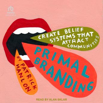Primal Branding: Create Zealots for Your Brand, Your Company, and Your Future sample.