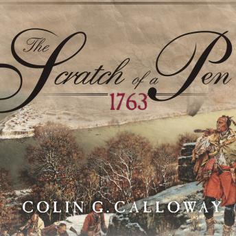 The Scratch of a Pen: 1763 and the Transformation of North America