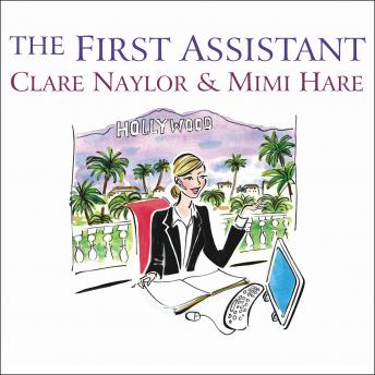 The First Assistant: A Continuing Tale from Behind the Hollywood Curtain