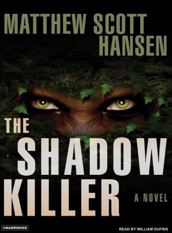 Shadowkiller: A Novel, Matthew Scott Hansen