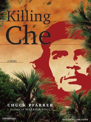 Killing Che, Chuck Pfarrer