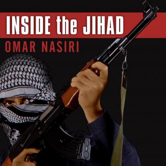 Inside the Jihad: My Life With Al Qaeda, A Spy's Story