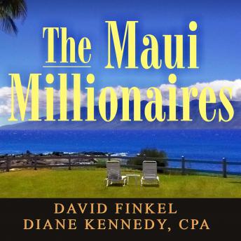 Maui Millionaires: Discover the Secrets Behind the World's Most Exclusive Wealth Retreat and Become Financially Free sample.