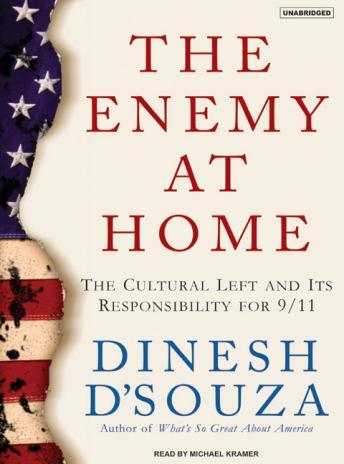 Enemy at Home: The Cultural Left and Its Responsibility for 9/11, Dinesh D'Souza