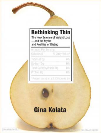 Rethinking Thin: The New Science of Weight Loss---And the Myths and Realities of Dieting, Gina Kolata
