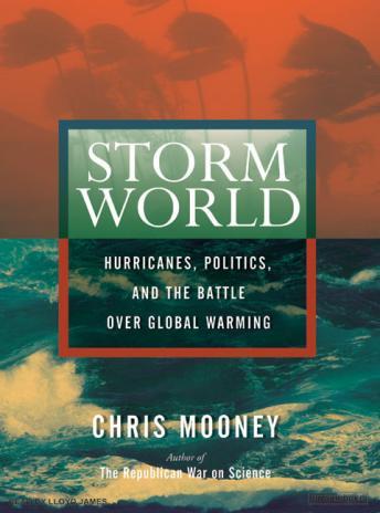 Storm World: Hurricanes, Politics, and the Battle Over Global Warming