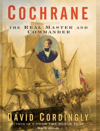 Cochrane: The Real Master and Commander, David Cordingly