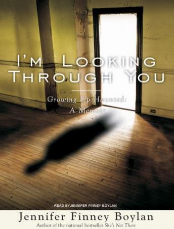 I'm Looking Through You: Growing Up Haunted: A Memoir, Jennifer Finney Boylan