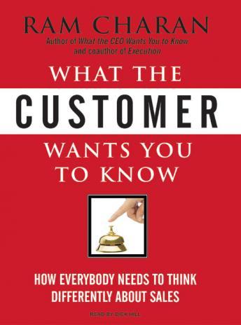 What the Customer Wants You to Know: How Everybody Needs to Think Differently about Sales sample.