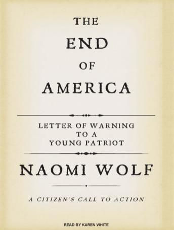 Download End of America: Letter of Warning to a Young Patriot by Naomi Wolf