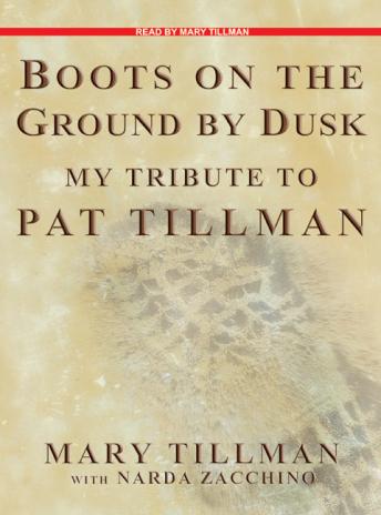 Download Boots on the Ground by Dusk: My Tribute to Pat Tillman by Mary Tillman, Narda Zacchino