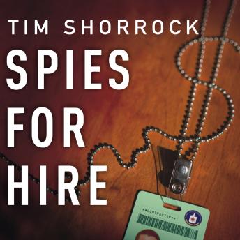Spies for Hire: The Secret WORLD of Intelligence Outsourcing