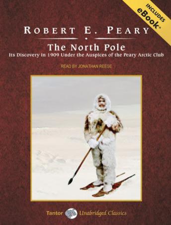 North Pole: Its Discovery in 1909 Under the Auspices of the Peary Arctic Club sample.