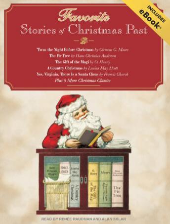 Favorite Stories of Christmas Past, Audio book by Sarah Orne Jewett, Louisa May Alcott, Christopher Andersen, Clement C. Moore, Nora A. Smith, Robert Grant, Mary Mapes Dodge, Kate Douglas Wiggin, O. Henry, Francis Church