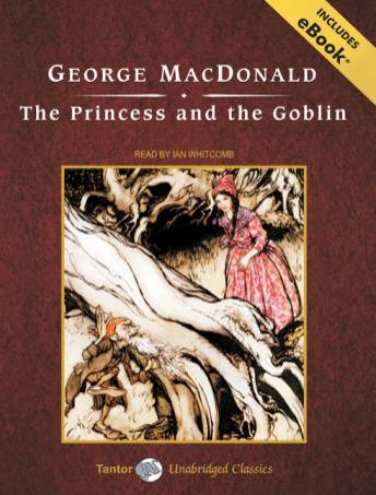 Download Best Audiobooks Kids The Princess and the Goblin by George MacDonald Audiobook Free Mp3 Download Kids free audiobooks and podcast