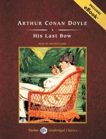 His Last Bow, Audio book by Sir Arthur Conan Doyle