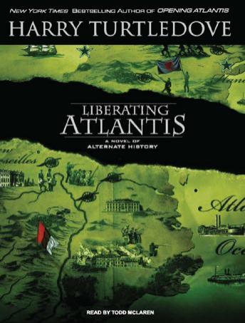 Liberating Atlantis: A Novel of Alternate History