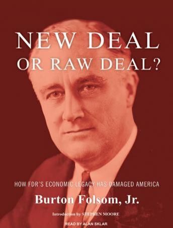 Download New Deal or Raw Deal?: How FDR's Economic Legacy Has Damaged America by Burton W. Folsom, Jr.