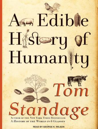 Edible History of Humanity, Audio book by Tom Standage