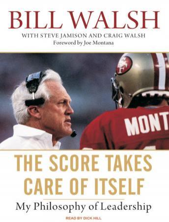 Score Takes Care of Itself: My Philosophy of Leadership, Audio book by Steve Jamison, Bill Walsh, Craig Walsh