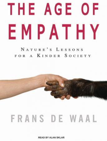 Download Age of Empathy: Nature's Lessons for a Kinder Society by Frans De Waal