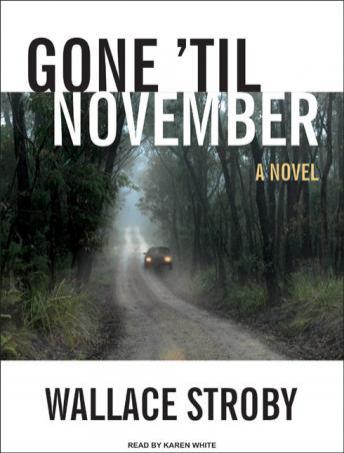 Gone 'til November: A Novel