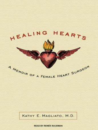 Healing Hearts: A Memoir of a Female Heart Surgeon