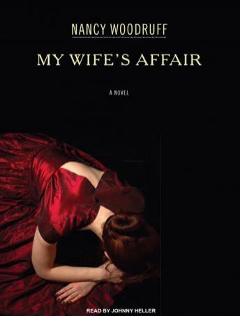 My Wife's Affair: A Novel, Nancy Woodruff