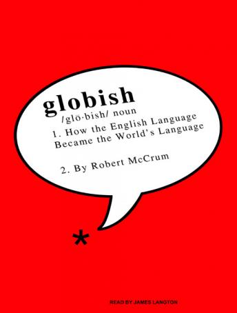 Globish: How the English Language Became the World's Language, Robert McCrum