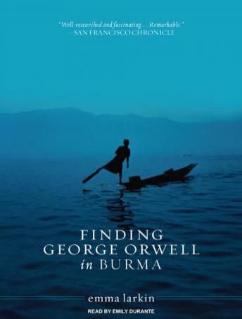 Download Finding George Orwell in Burma by Emma Larkin