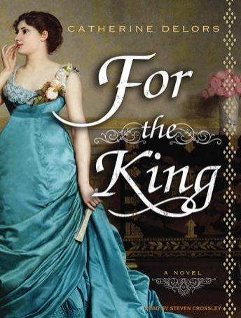 For the King: A Novel, Catherine Delors