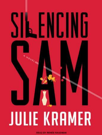 Silencing Sam: A Novel, Julie Kramer
