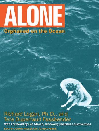 Alone: Orphaned on the Ocean, Audio book by Richard Logan, Tere Duperrault Fassbender