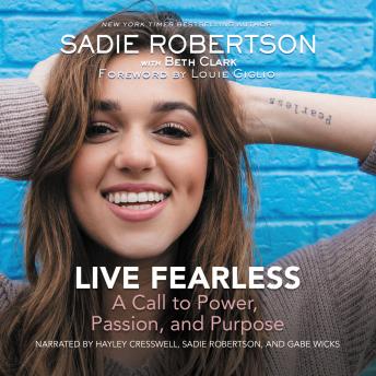 Live Fearless: A Call to Power, Passion, and Purpose, Sadie Robertson Huff