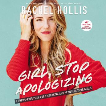 Download Girl, Stop Apologizing: A Shame-Free Plan for Embracing and Achieving Your Goals