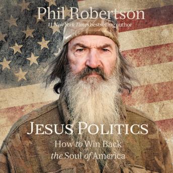 Download Jesus Politics: How to Win Back the Soul of America