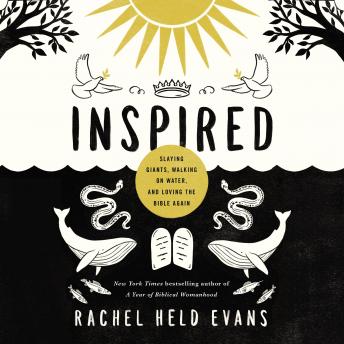 Download Inspired: Slaying Giants, Walking on Water, and Loving the Bible Again by Rachel Held Evans