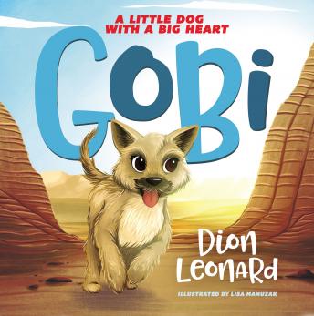 Gobi: A Little Dog with a Big Heart (picture book), Dion Leonard