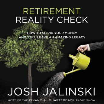 Retirement Reality Check: How to Spend Your Money and Still Leave an Amazing Legacy sample.