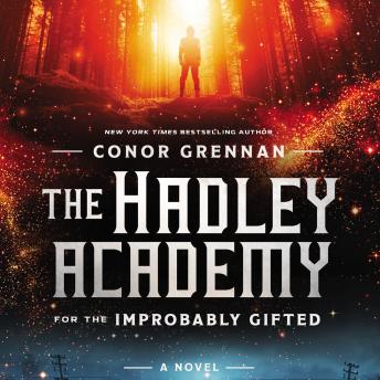 Listen Best Audiobooks Mystery and Fantasy The Hadley Academy for the Improbably Gifted: A Novel by Conor Grennan Free Audiobooks for iPhone Mystery and Fantasy free audiobooks and podcast