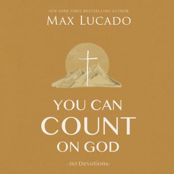 Download You Can Count on God: 365 Devotions by Max Lucado