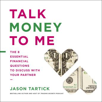 Talk Money to Me: The 8 Essential Financial Questions to Discuss With Your Partner